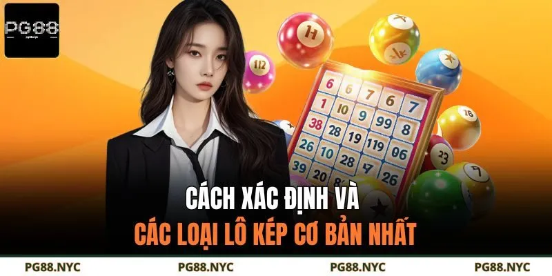 Cách xác định và các loại lô kép cơ bản nhất