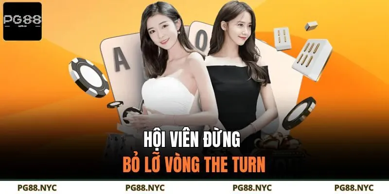 Hội viên đừng bỏ lỡ vòng The Turn