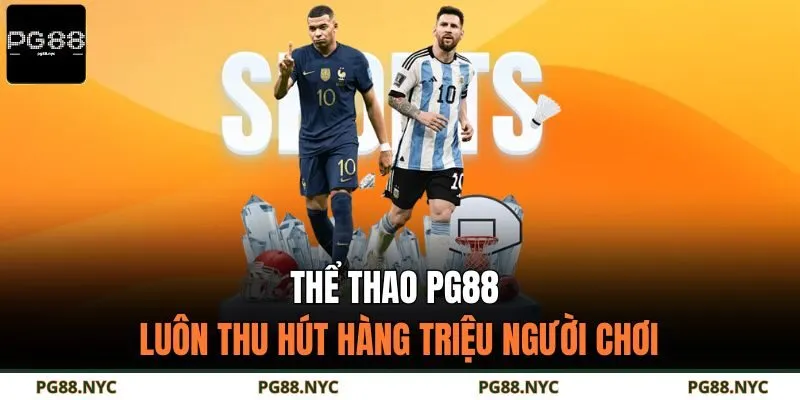 Thể thao PG88 luôn thu hút hàng triệu người chơi